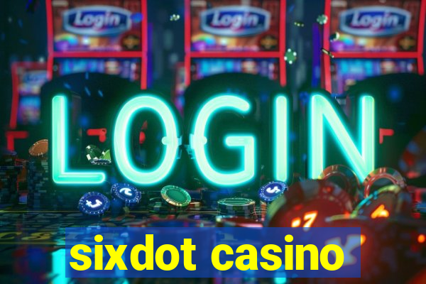 sixdot casino